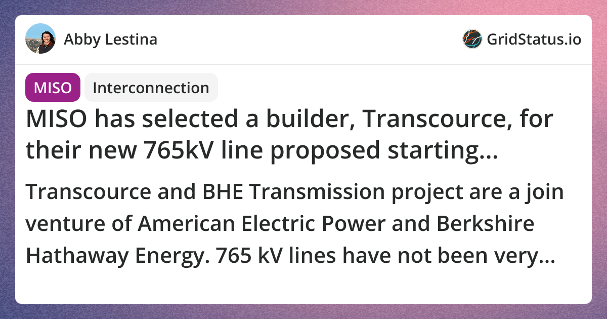 Transcource 497a MISO has selected a builder, Transcource, for their new 765kV line proposed
